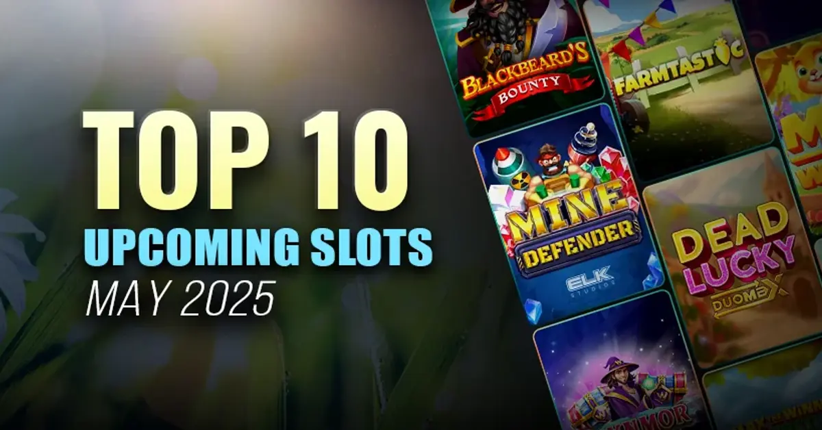10 new slots to play in May 2025